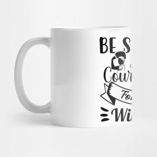 Be Strong & Courageous Women's Empowerment Mug